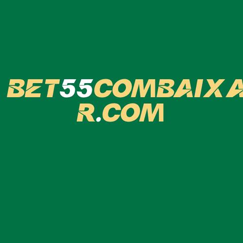 Logo da BET55COMBAIXAR